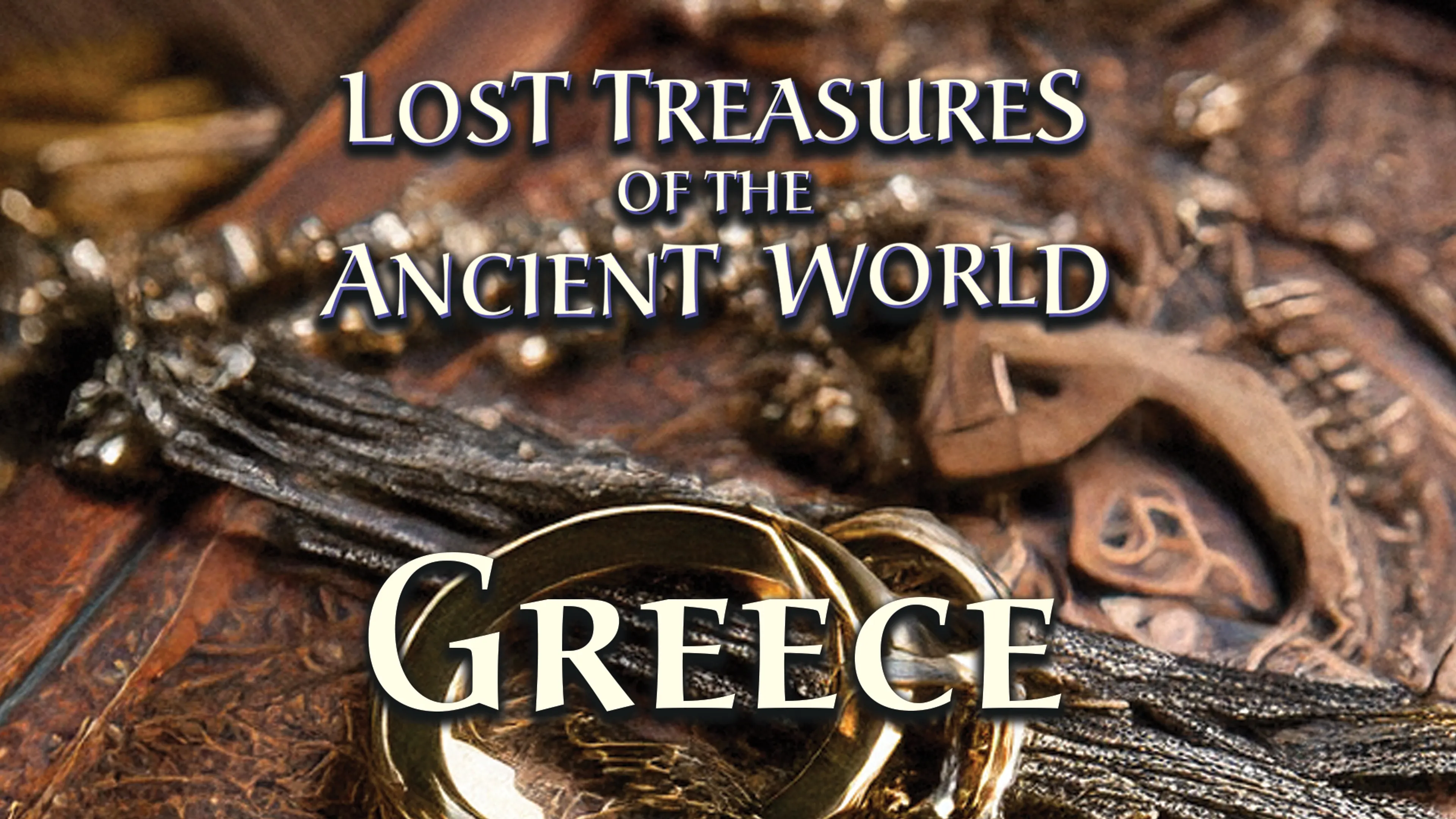 Lost Treasures Of The Ancient World: Greece poster